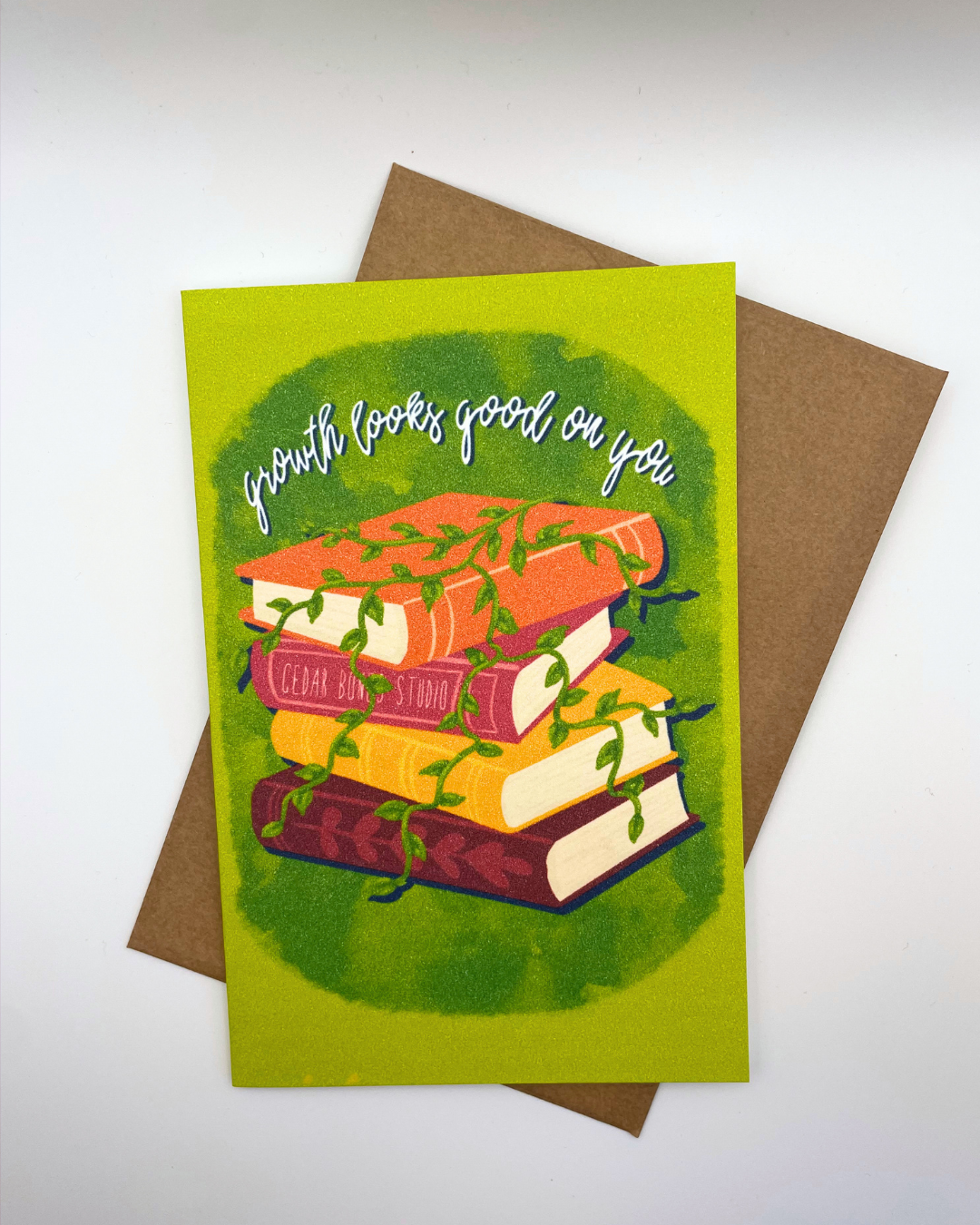 Growth Looks Good on You - Greeting Card