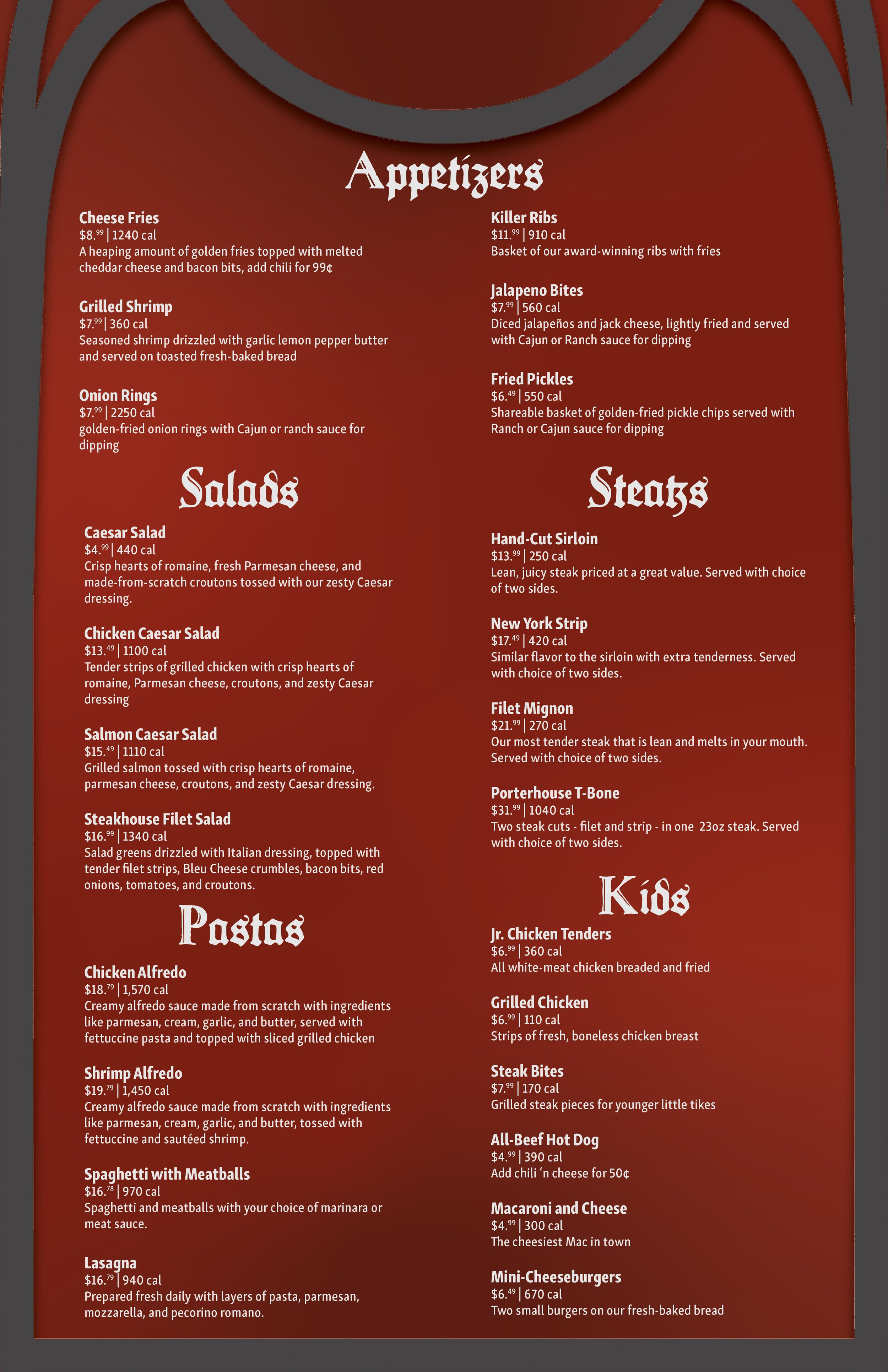 A restaurant menu with sections for appetizers, salads, pastas, steaks, and kids' meals. Items include cheese fries, grilled shrimp, onion rings, Caesar salad, chicken Alfredo, shrimp Alfredo, lasagna, killer ribs, jalapeno bites, fried pickles, various steak options, and kids chicken tenders and cheeseburgers.