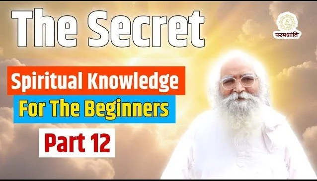 2012,Part-12,Spiritual Knowledge For Beginners