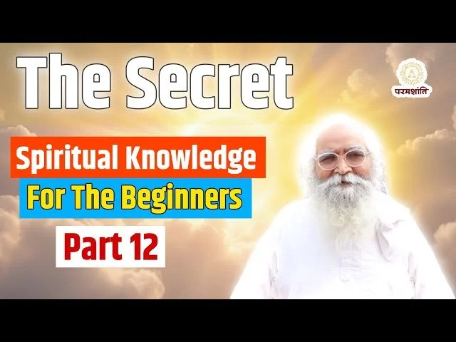 2012,Part-12,Spiritual Knowledge For Beginners
