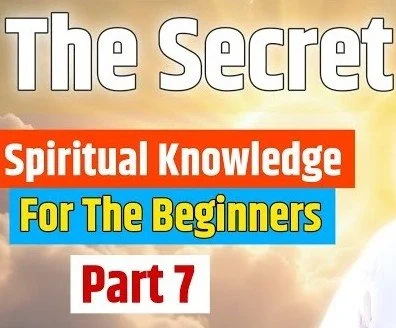 2012,Part-7,Spiritual Knowledge For Beginners