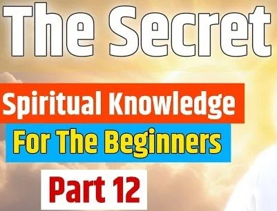 2012,Part-12,Spiritual Knowledge For Beginners