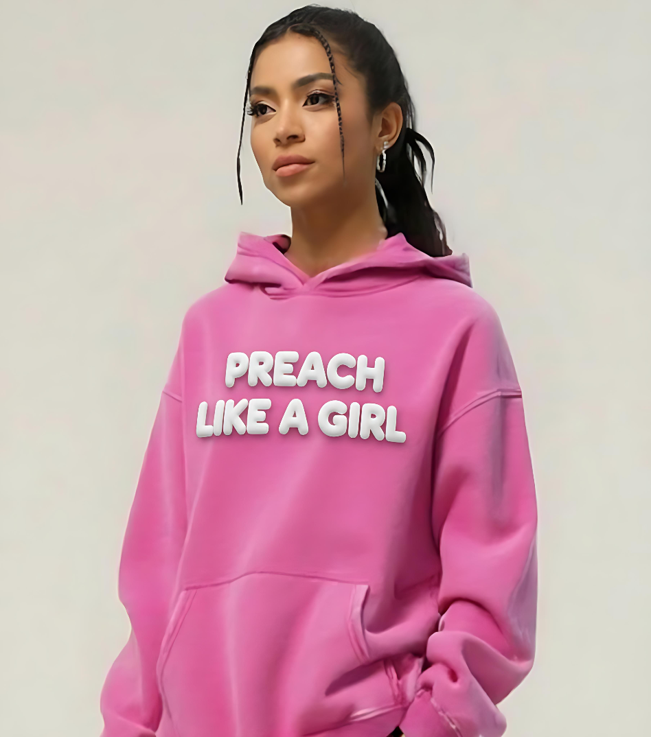 Preach like a girl- hoodie.png