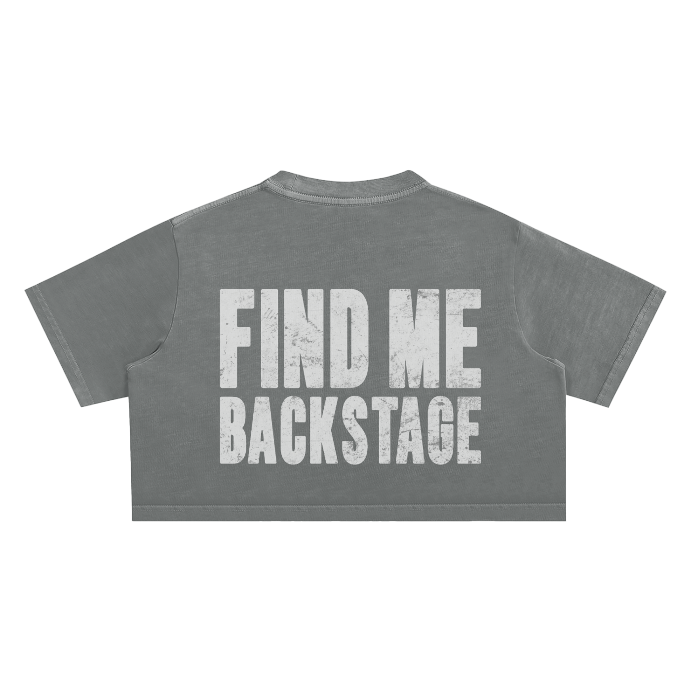 "FIND ME BACKSTAGE" Crop Top