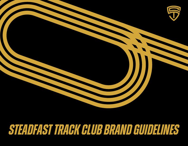 A graphic of a racetrack with multiple lanes in gold color on a black background, with a small shield logo in the top right corner, and the text "Steadfast Track Club Brand Guidelines" at the bottom.