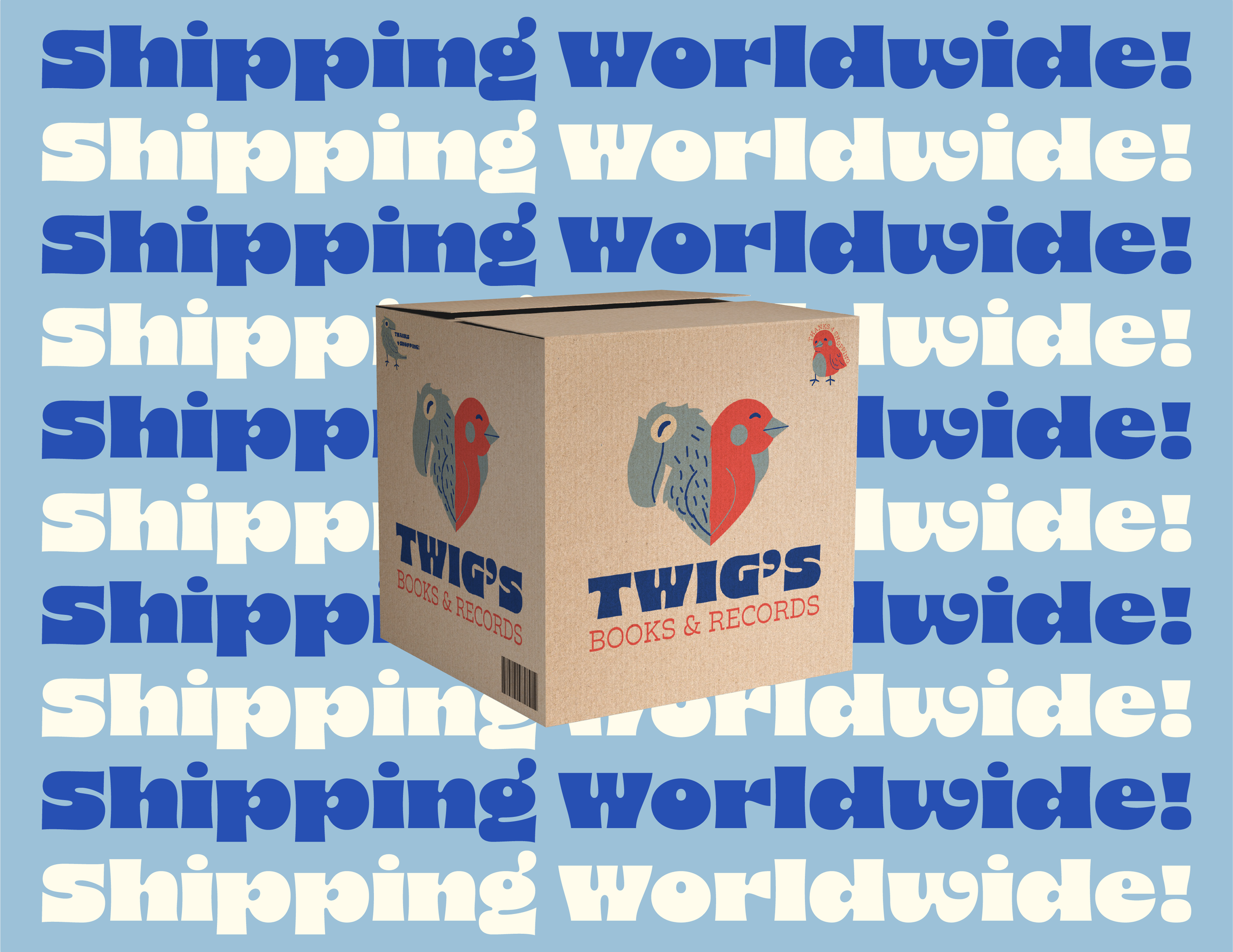 A cardboard box with a logo of a bird and the words "Twigs Books & Records" surrounded by a background of repeated phrases "Shipping Worldwide!" in blue and white text on a light blue background.