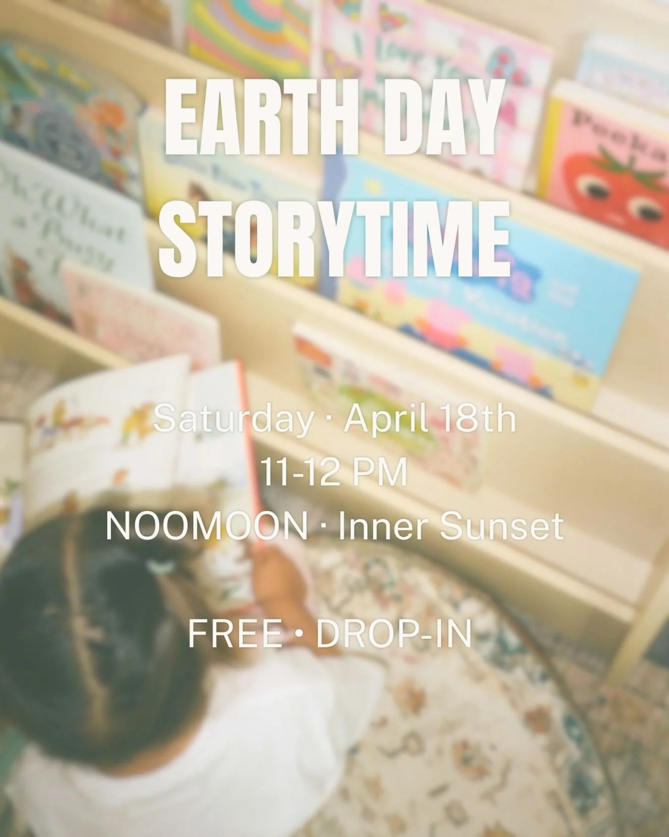 every day is earth day in these parts 🌿
but we&rsquo;ll take any excuse to celebrate

join us for a storytime full of movement, imagination, and connection to the world around us

for little ones + their grown-ups

free &middot; drop-in
NOOMOON &mid