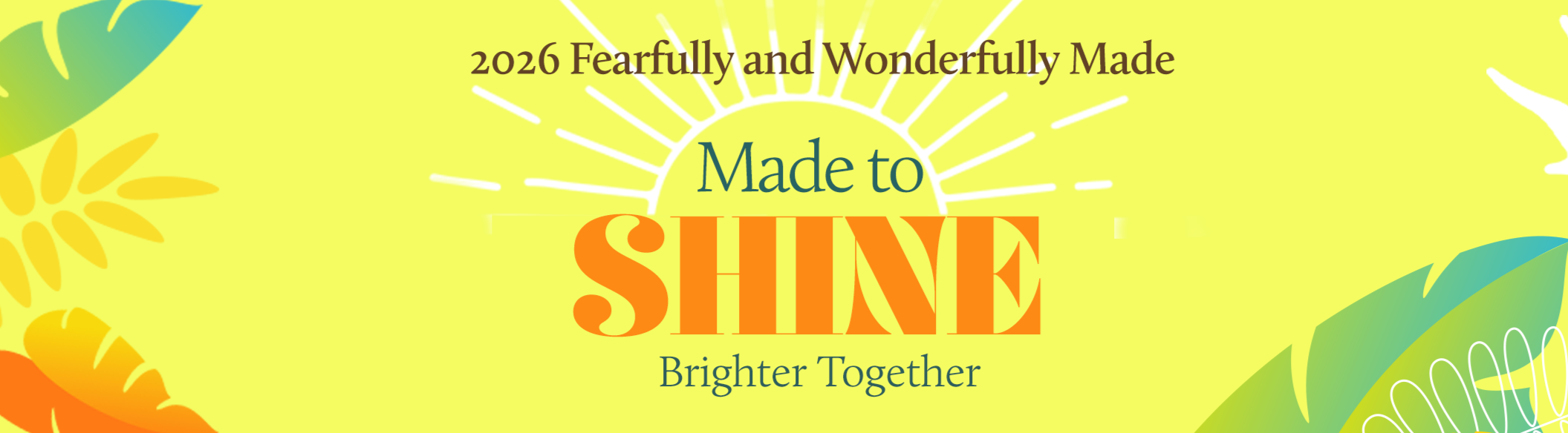 Fearfully and Wonderfully Made: 2026 Made to Shine Brighter Event