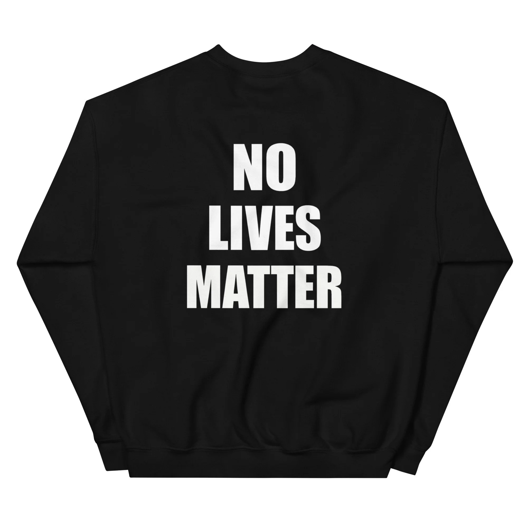 AZSC X NETWALKER SWEATSHIRT - NO LIVES MATTER (1).jpg