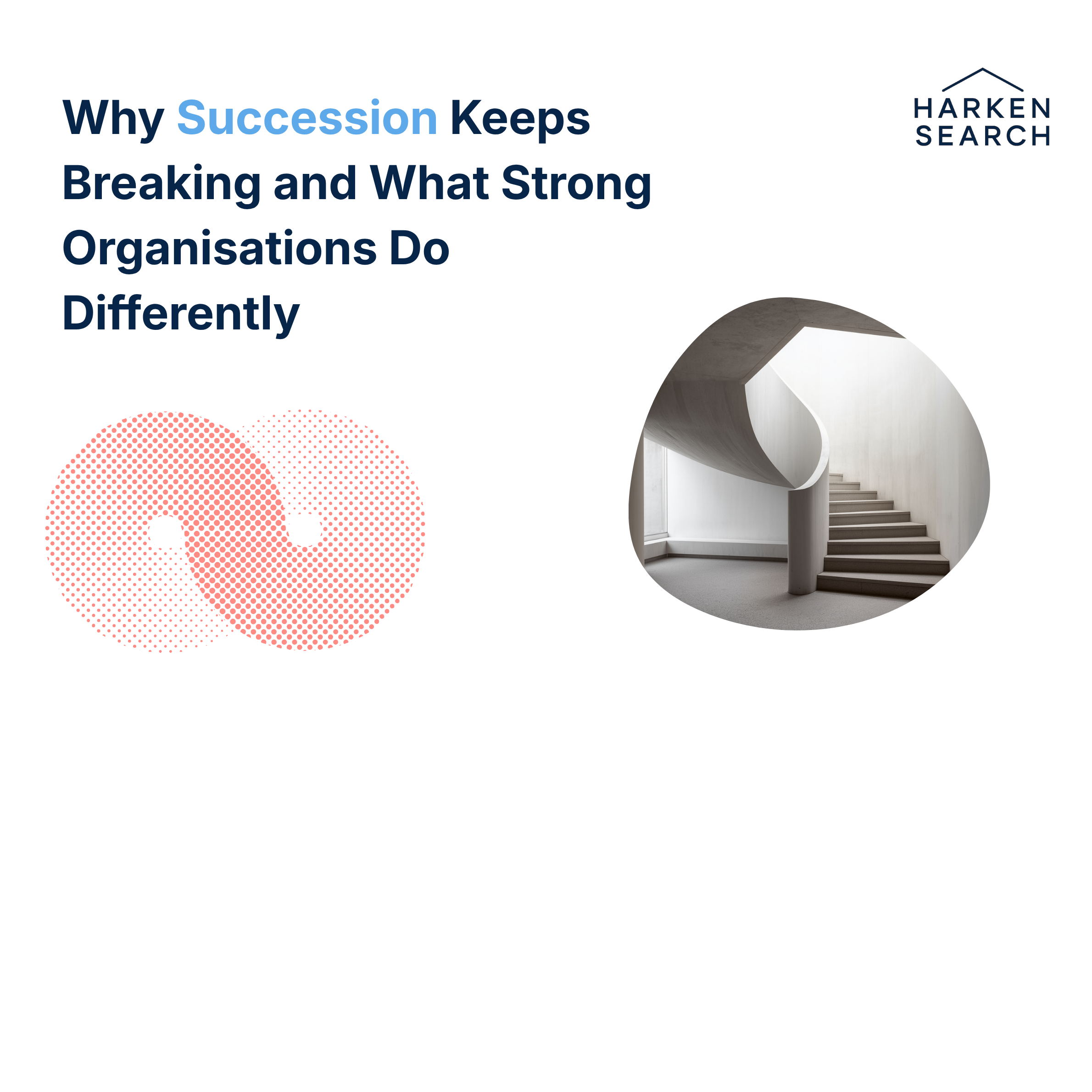 Why Succession Keeps Breaking — and What Strong Organisations Do Differently
