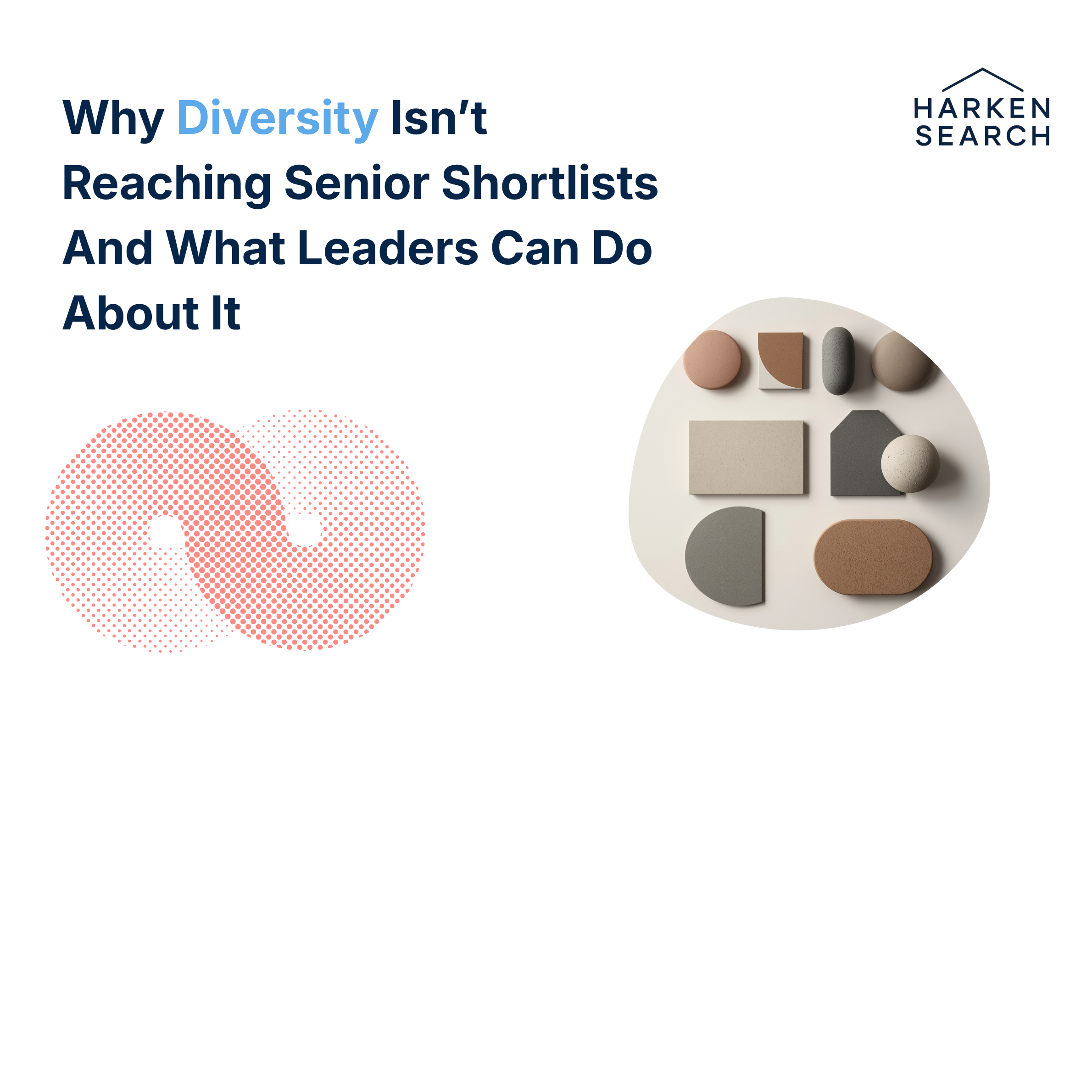 Why Diversity Isn’t Reaching Senior Shortlists — And What Leaders Can Do About It