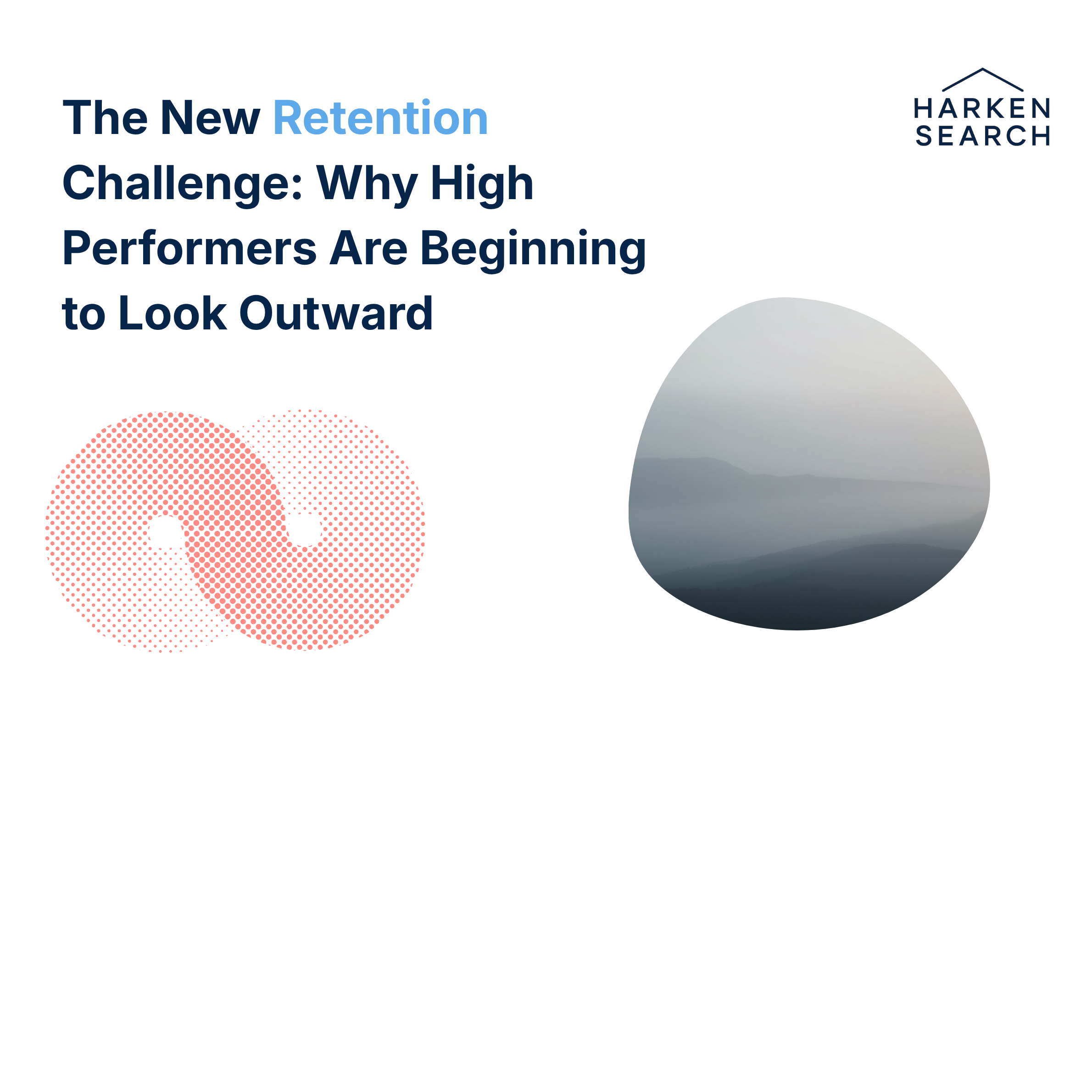 The New Retention Challenge: Why High Performers Are Beginning to Look Outward