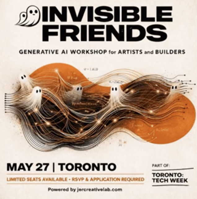 Invisible Friends: AI Motion Design Day for Artists & Builders At Toronto Tech Week
