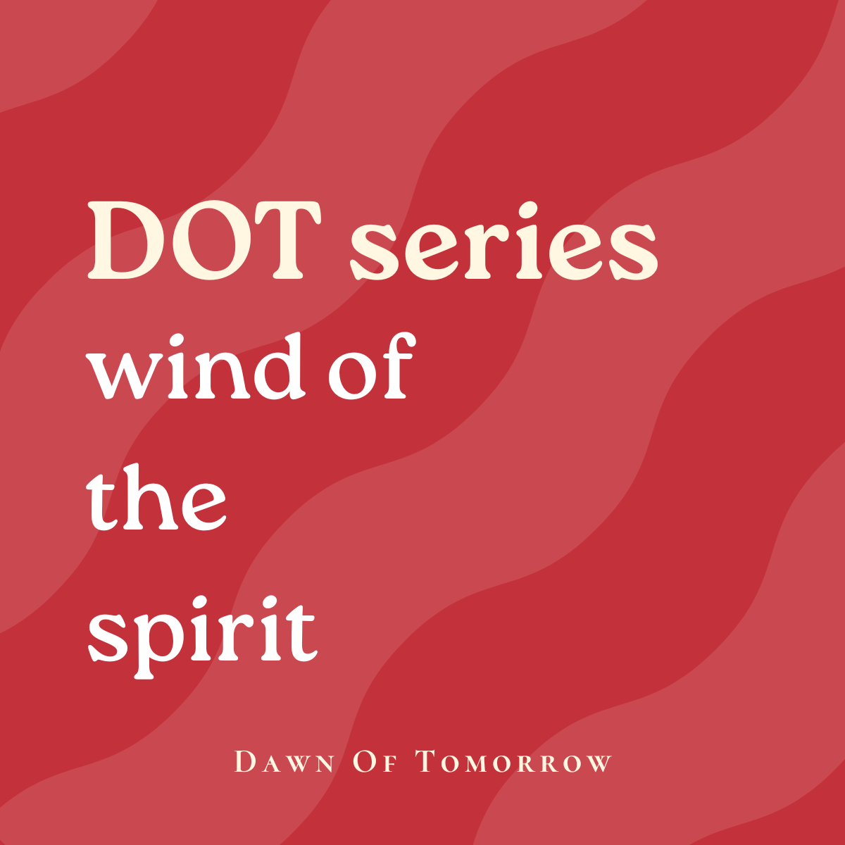 DOT: Wind of the Spirit