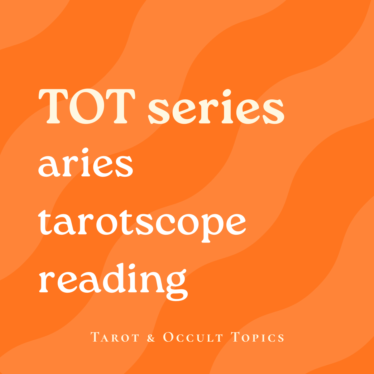 TOT: Aries Tarotscope Reading