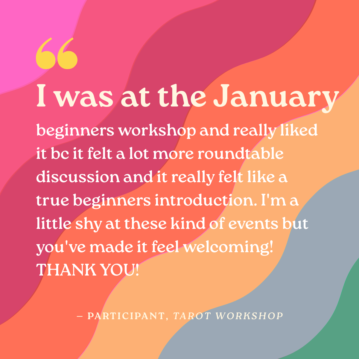 I was at the January beginners workshop and really liked it bc it felt a lot more roundtable discussion and it really felt like a true beginners introduction. I'm a little shy at these kind of events but you've made it feel welcoming! THANK YOU!