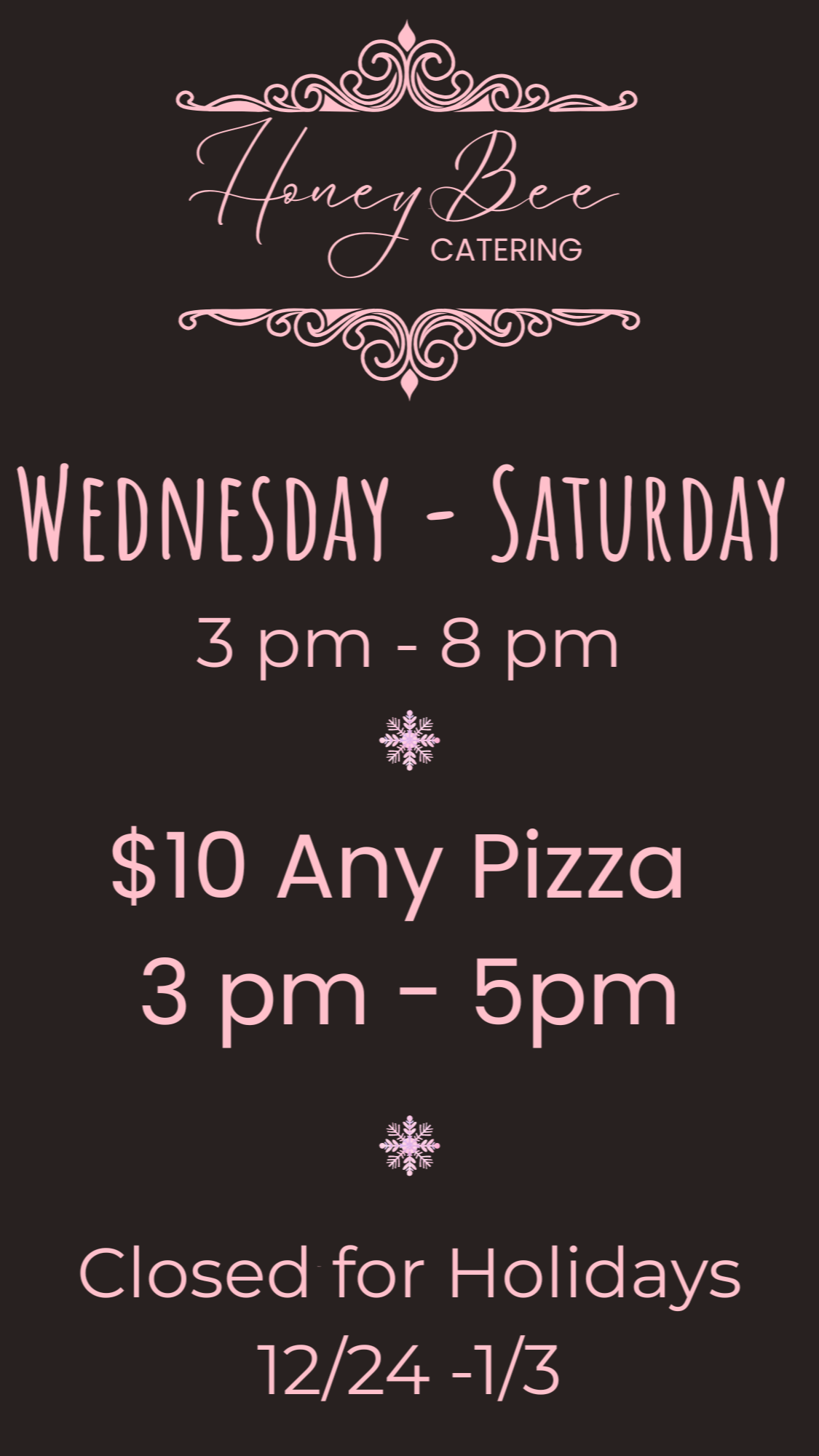 Sign for Honey Bee Catering, offering dine-in on Wednesday and Saturday from 3 pm to 8 pm, with $10 pizza available from 3 pm to 5 pm; closed for holidays from December 24 to January 3.