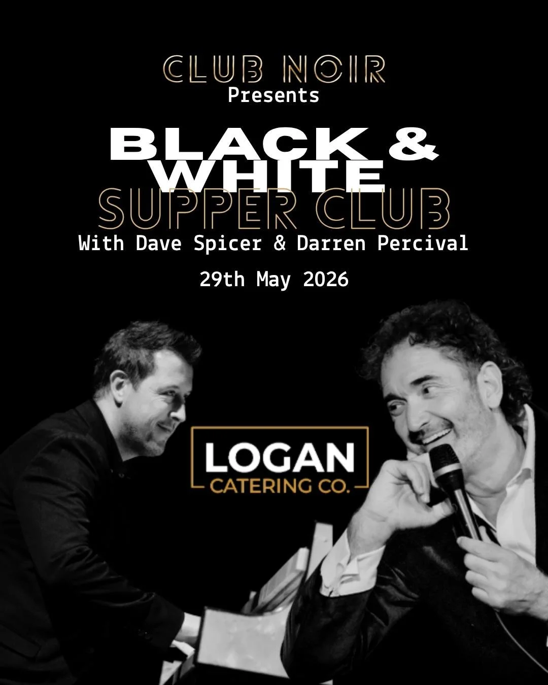Presenting Dave Spicer &amp; Darren Percival at Club Noir for Black &amp; White Jazz Supper Club with Logan Catering Co.. Join us in person to enjoy smooth jazz tunes, great food, and awesome company. Dress to impress in your favorite black and white