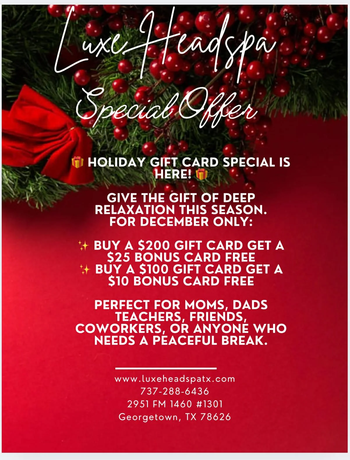 A red background with a green Christmas wreath including red berries and a red bow at the top left. Overlaid text in white and yellow advertises a holiday gift card special from Luxe Headspa, with details about bonus cards and a website, phone number, and address in Georgetown, TX.