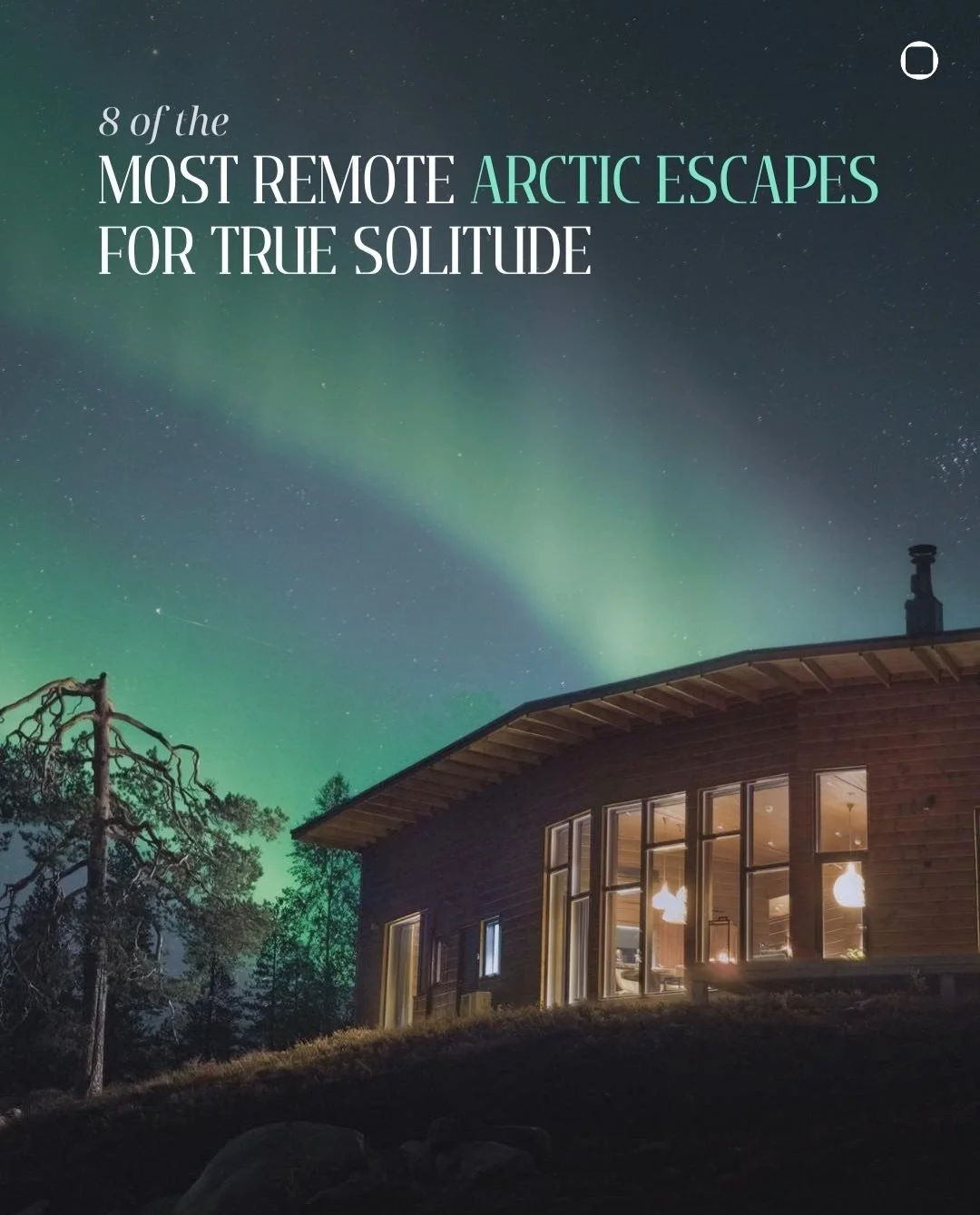 True solitude is the rarest luxury left in travel and nowhere is it more absolute than the Arctic. Beyond the last road and the last village, a handful of lodges have planted themselves at the edge of the inhabited world, where the reward for getting