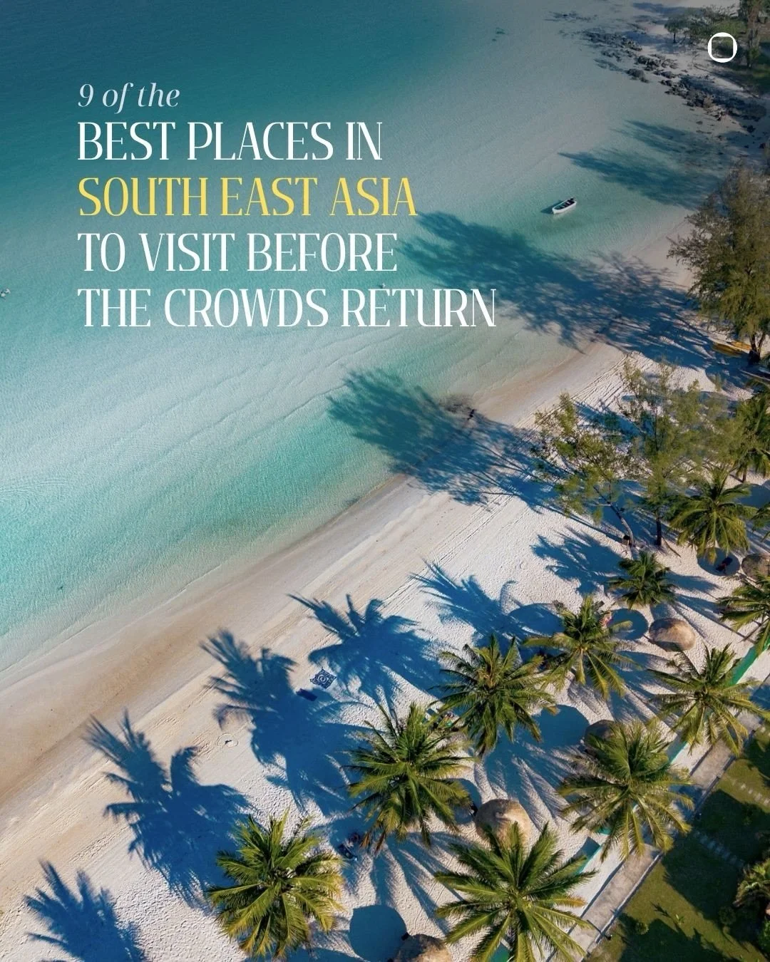 Every great destination has a window: a stretch of years after it&lsquo;s &rdquo;discovered&ldquo; but before the crowds, the resorts and the queues arrive. Right now, a handful of places across Southeast Asia sit squarely in that window: known enoug