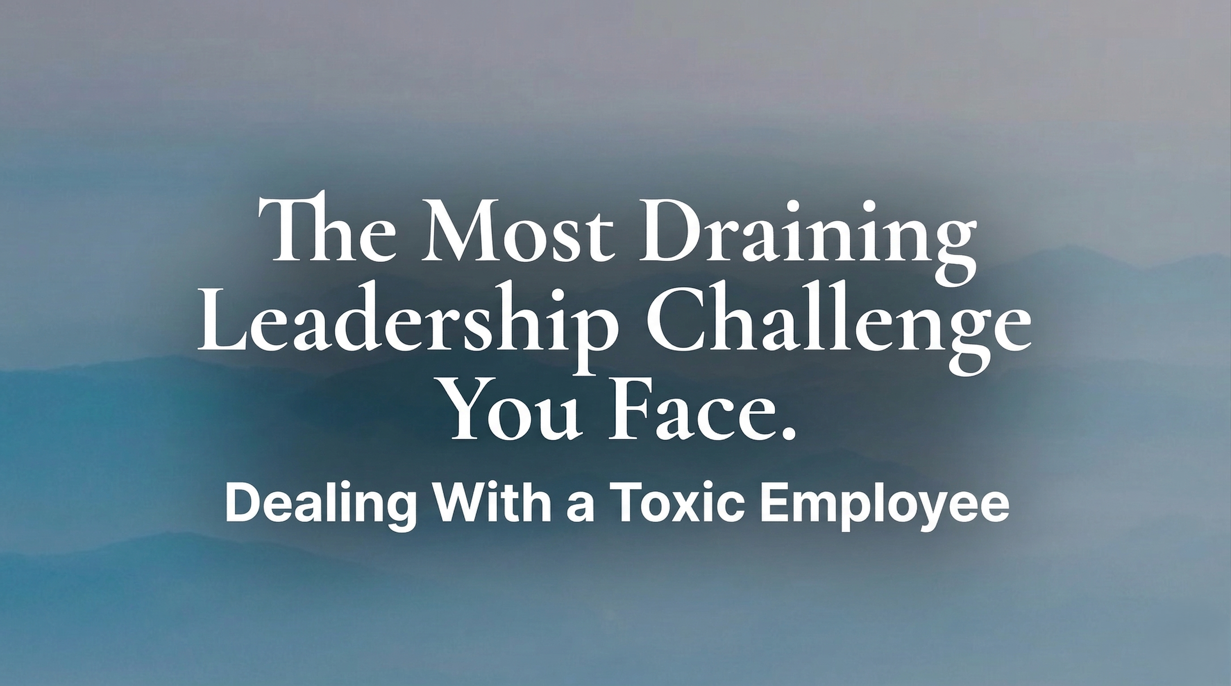 The Fifth Cut  Executive Leadership  Toxic Employees A.png