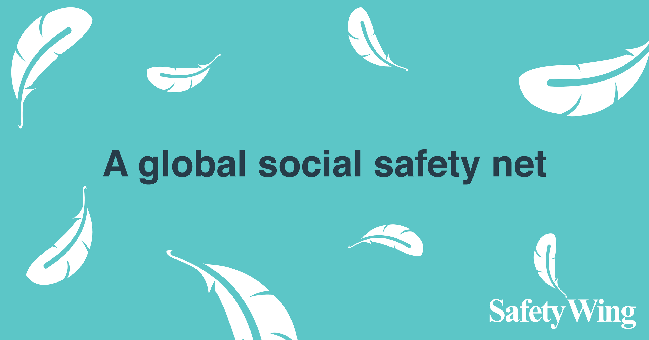 Blue background with white feathers and the text 'A global social safety net' in the center. 'Safety Wing' logo in the bottom right corner.