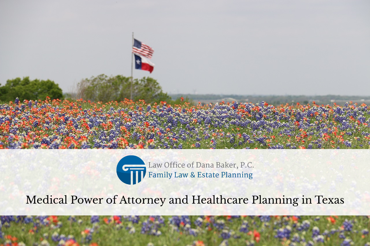 Medical Power of Attorney and Healthcare Planning in Texas
