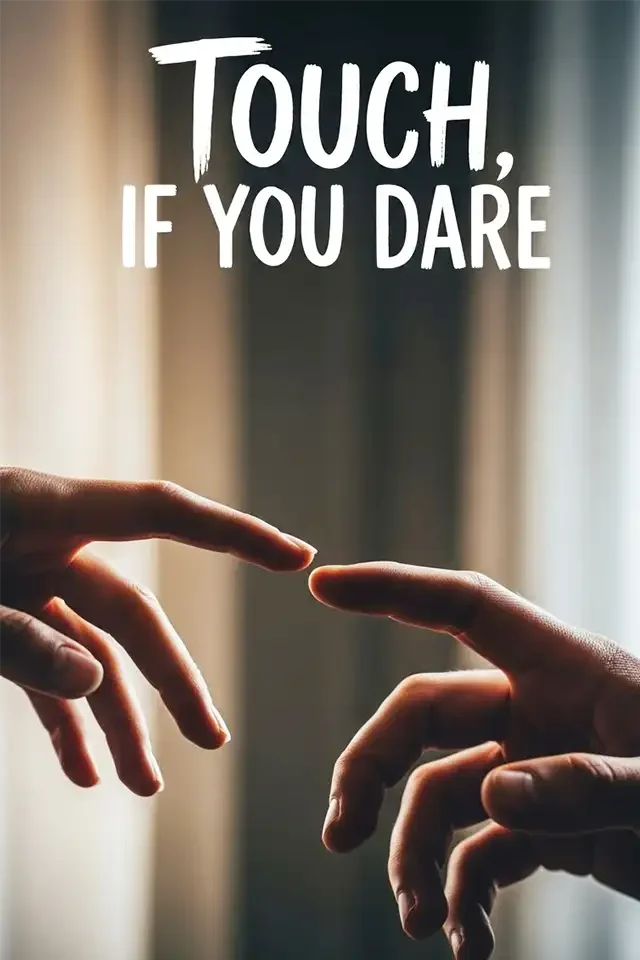 Two hands reaching towards each other with their index fingers extended, about to touch, with the words "Touch, if you dare" written above in bold white text.