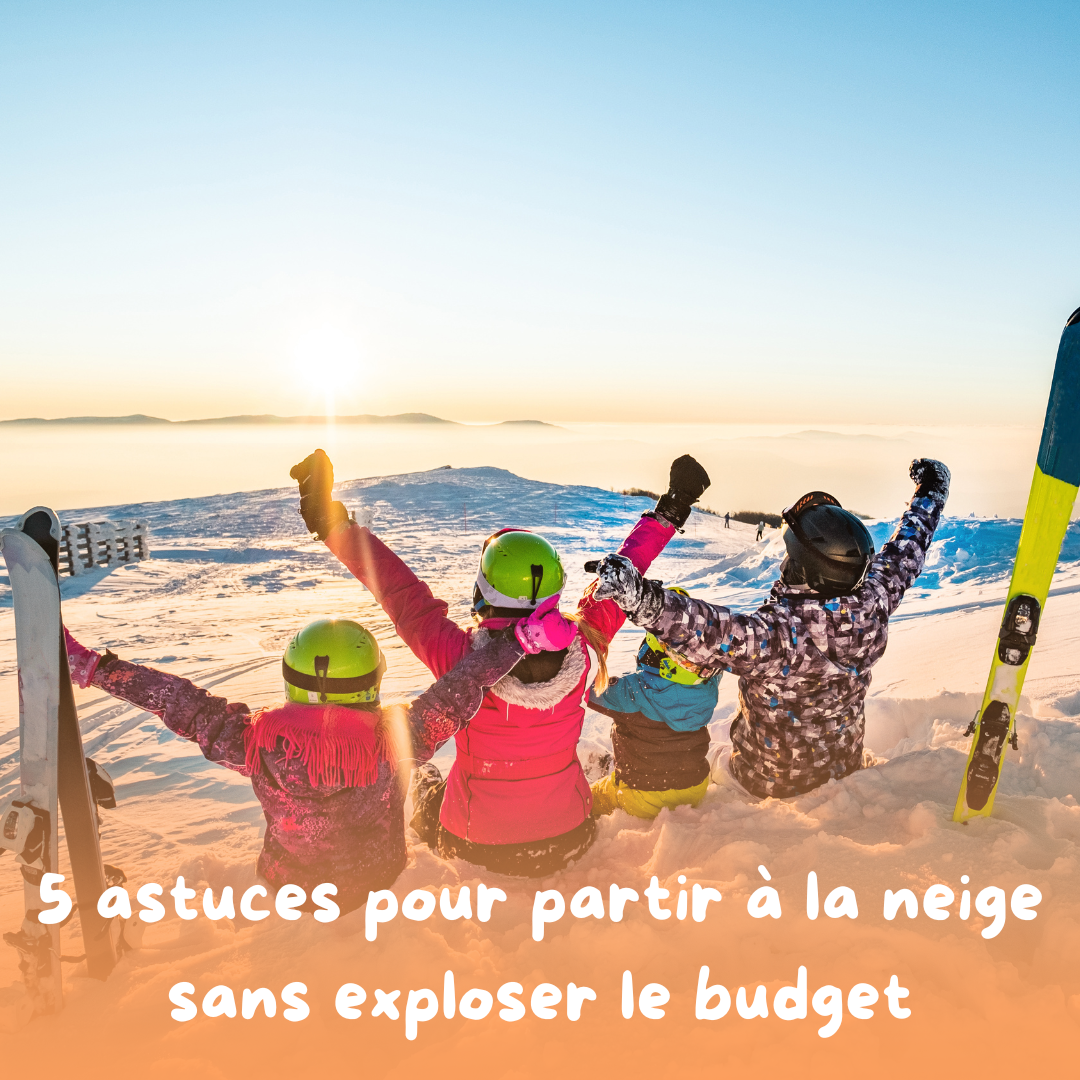5 astuces pour partir à la neige sans exploser le budget 