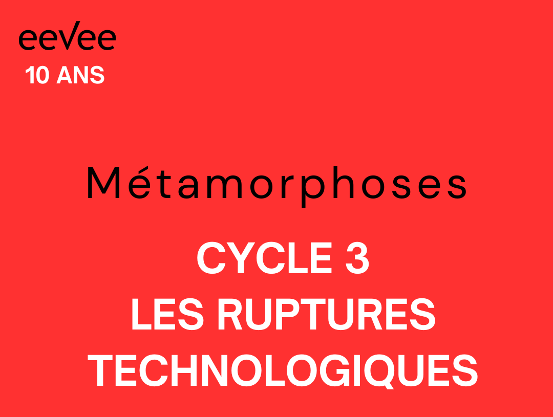 Métamorphoses - Cycle 3 - Les ruptures technologiques
