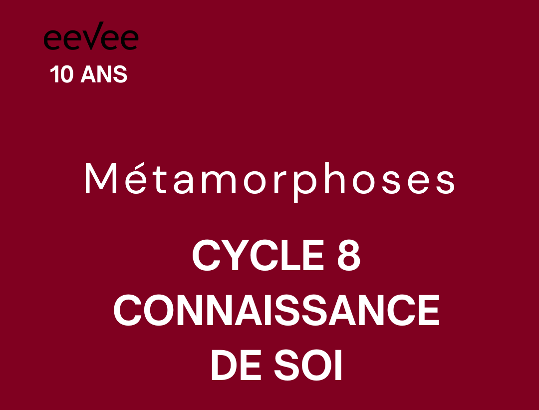 Métamorphoses - Cycle 8 - Se connaître autrement