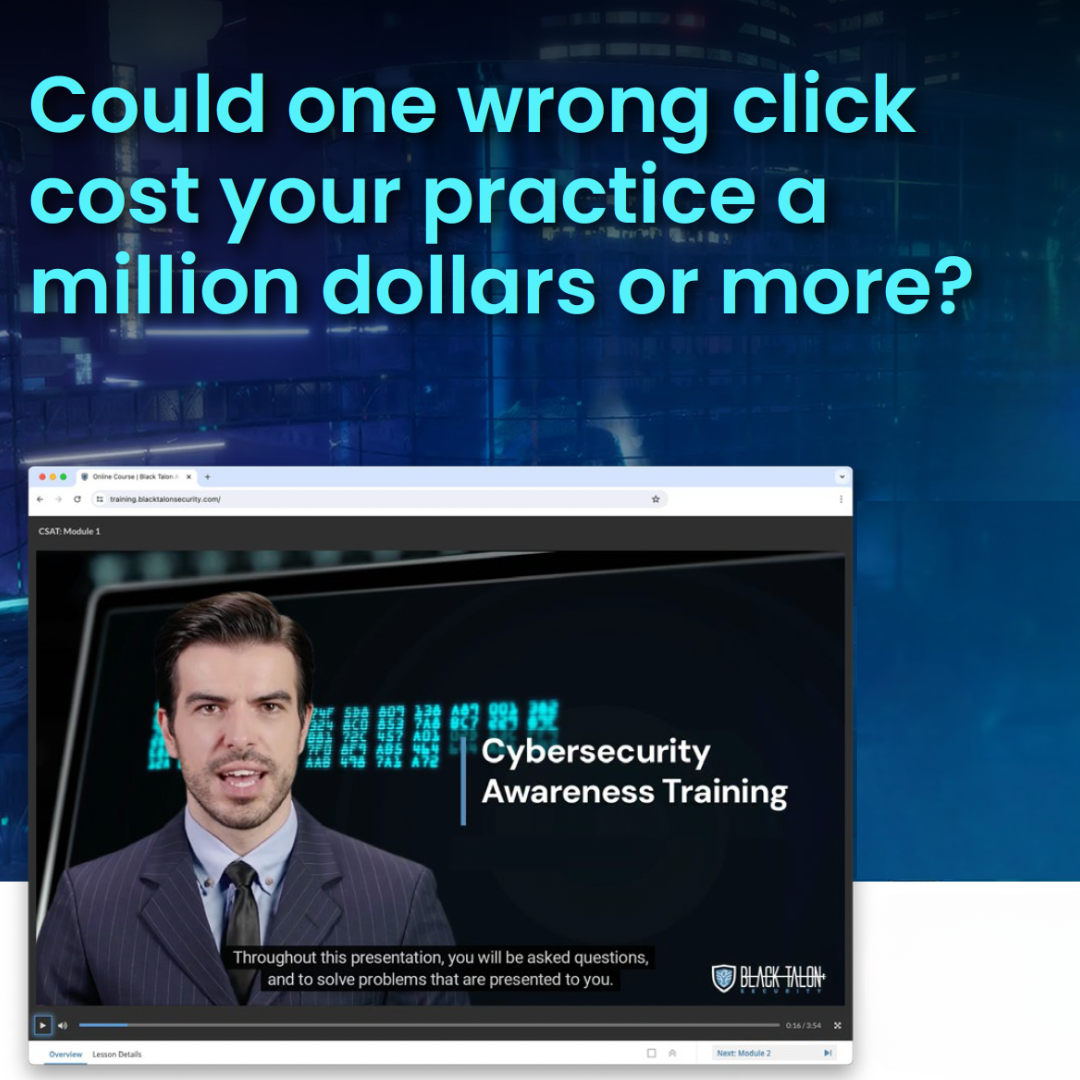 Could One Wrong Click Cost Your Practice a Million Dollars or More?