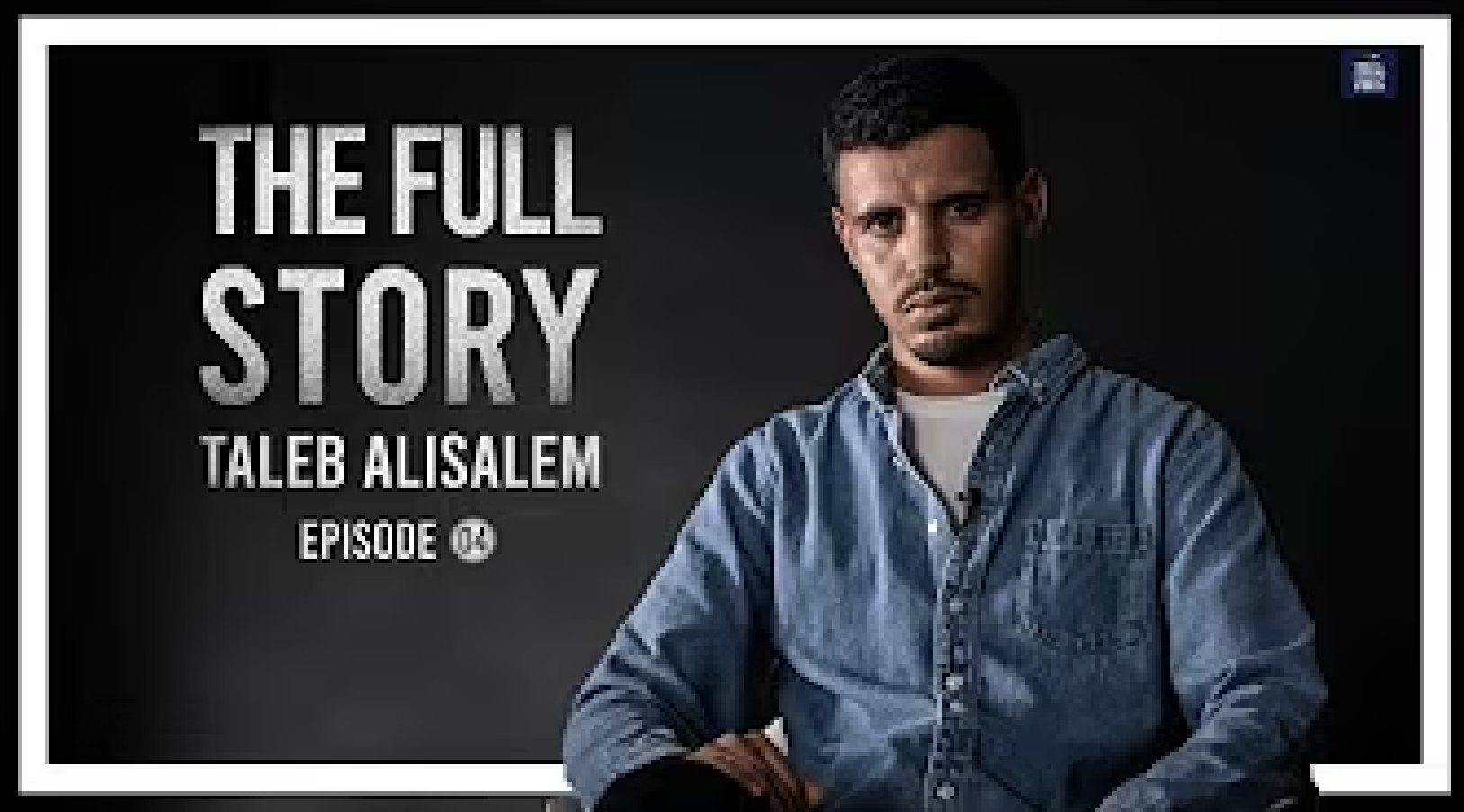 A promotional image for the show 'The Full Story' featuring Taleb Al Salem, presenting episode 54. The image shows a man with dark hair and a serious expression, wearing a denim shirt against a dark background.