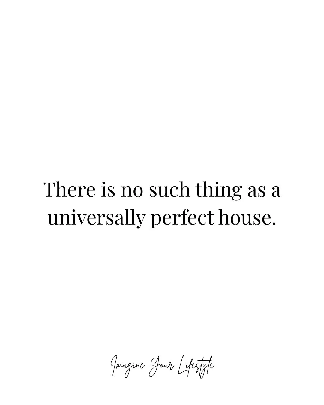 A big misconception in real estate is that there&rsquo;s such a thing as a &ldquo;perfect house&rdquo;

What feels perfect to one person can feel completely wrong to another.

Homes are deeply personal.

They are tied to lifestyle, energy, routines, 