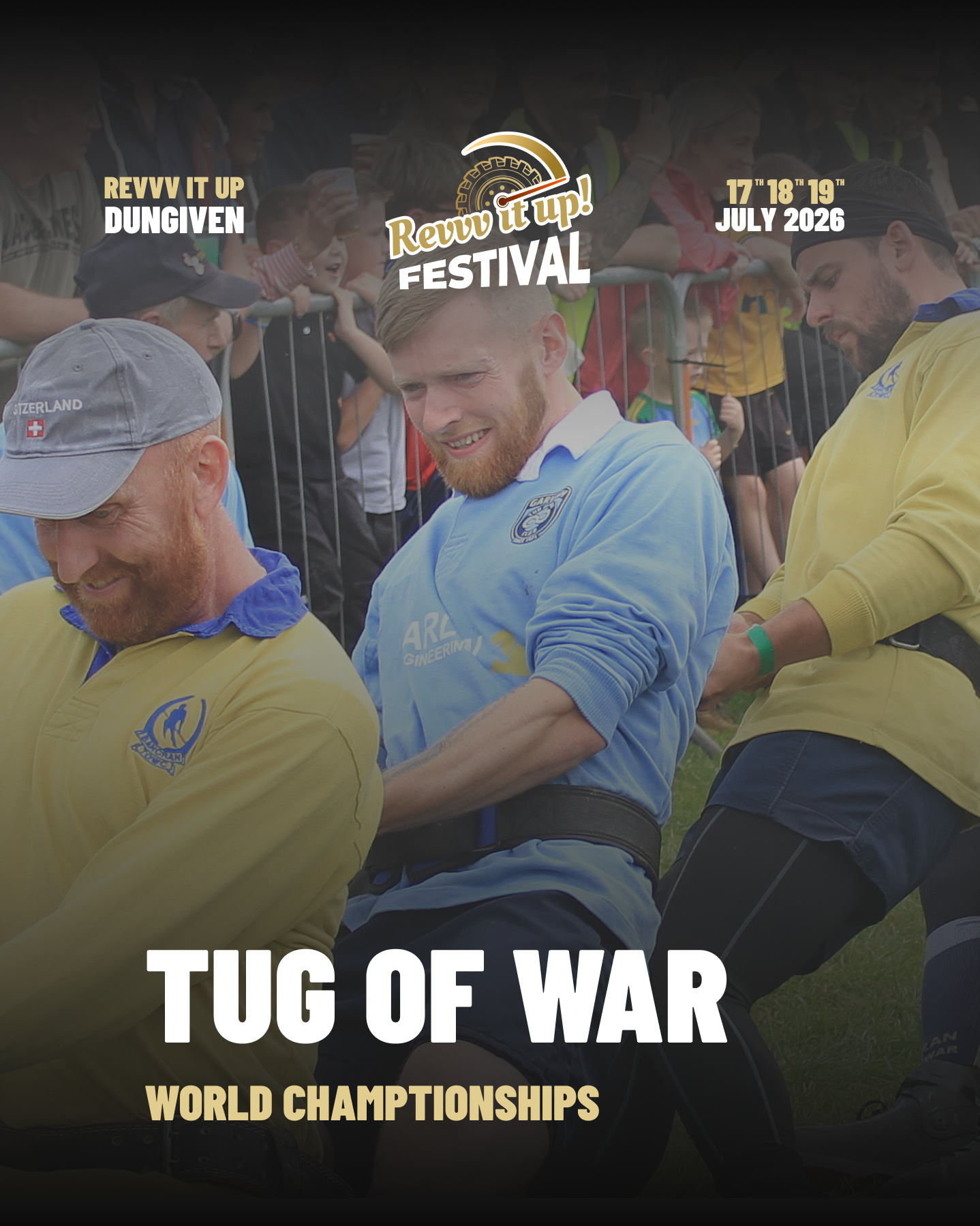 Two men in yellow shirts and one man in a blue shirt participating in a tug of war at the Revv It Up Festival, Dungiven, during a world championship event in July 2026, with spectators in the background.