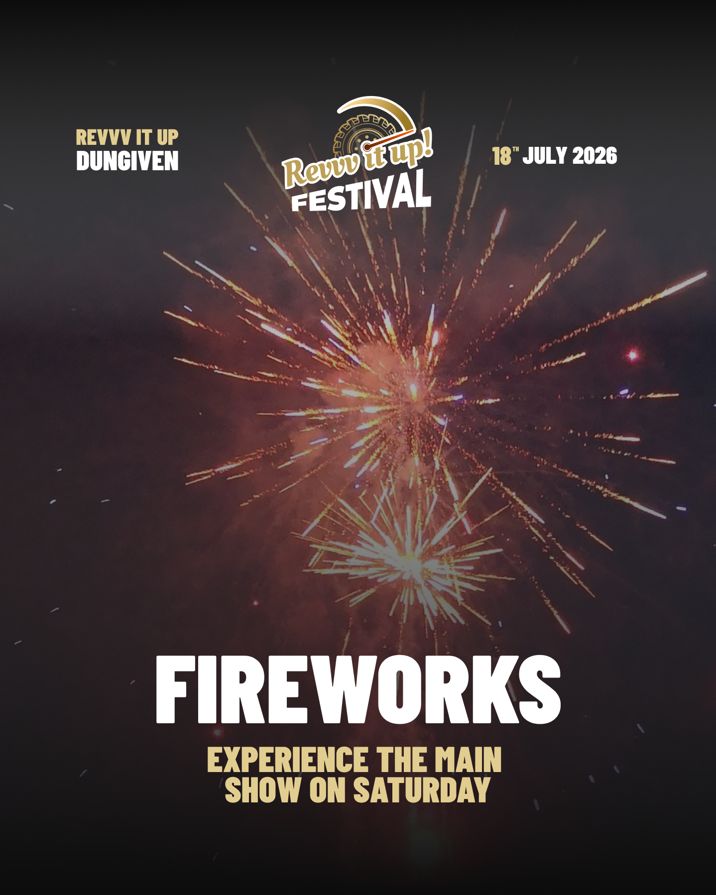 Fireworks display with the text 'FIREWORKS' and 'Experience the main show on Saturday' at the bottom, promoting the Revvv It Up Festival on July 18, 2026, in Dungiven.