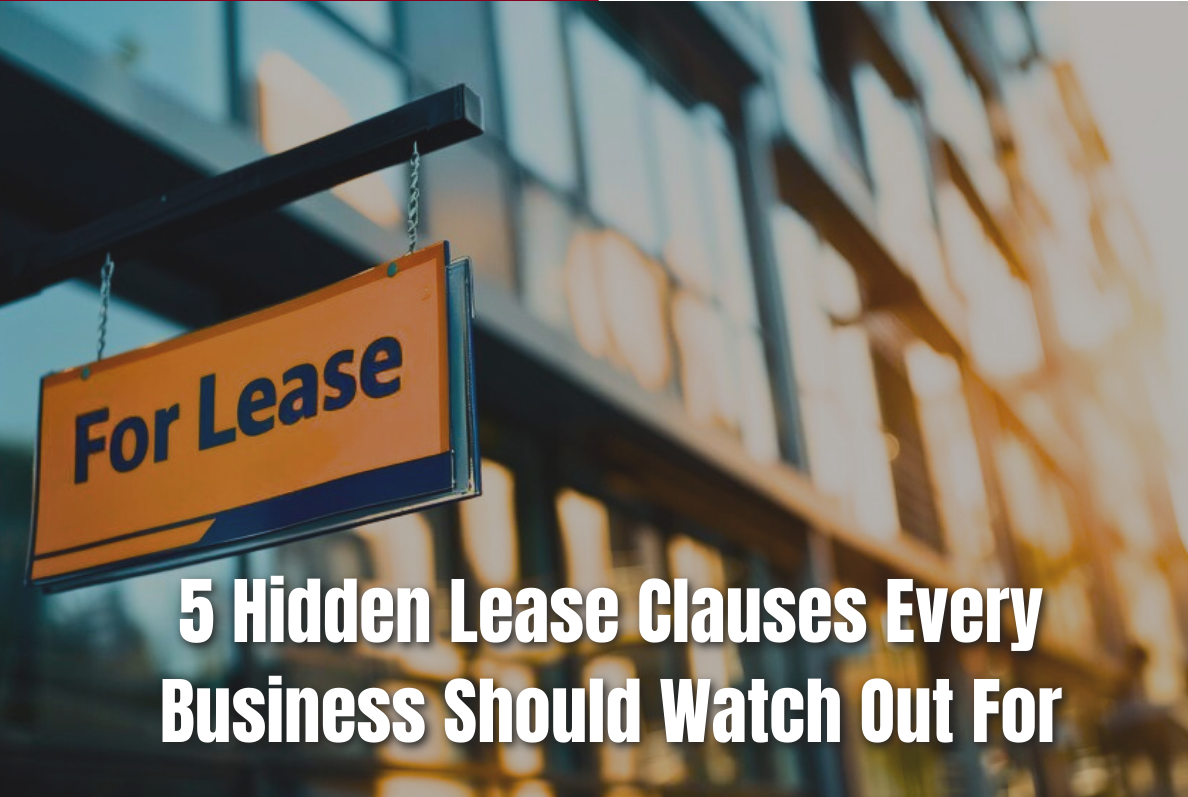 5 Hidden Lease Clauses Every Business Should Watch Out For
