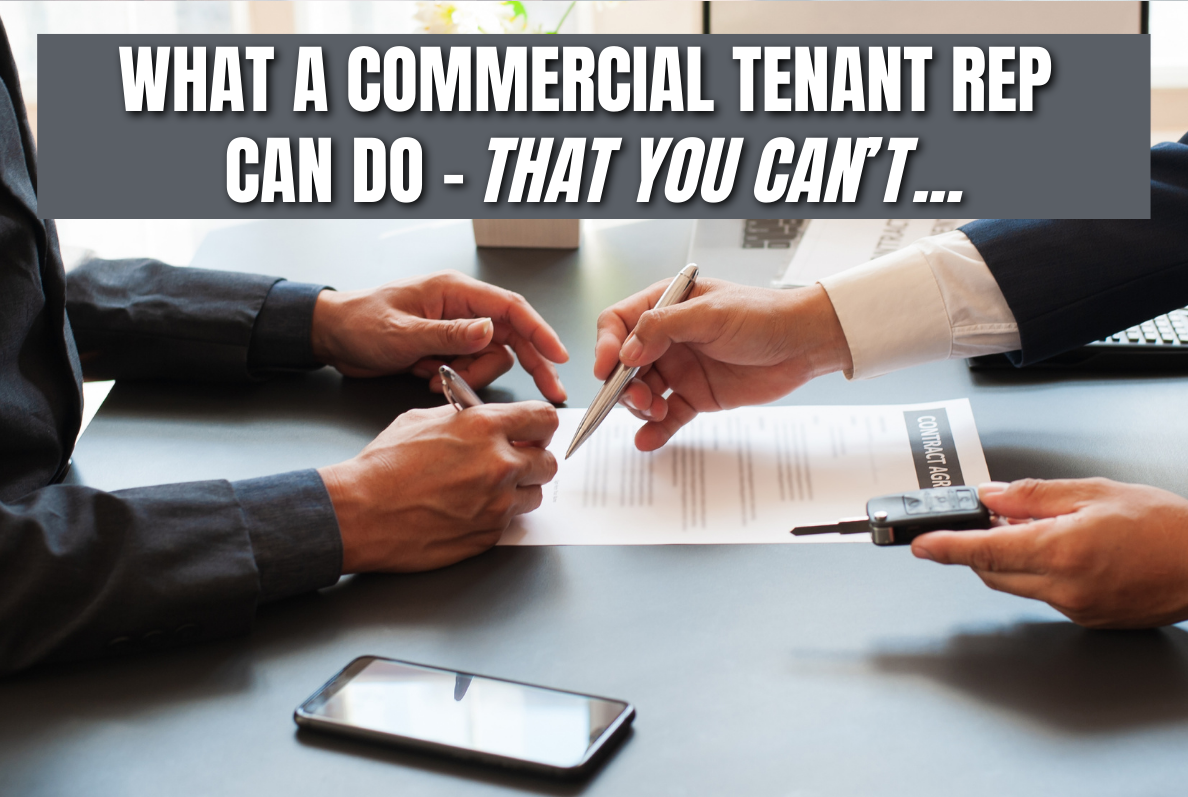 What a Commercial Tenant Rep Broker Can Do That You Can’t
