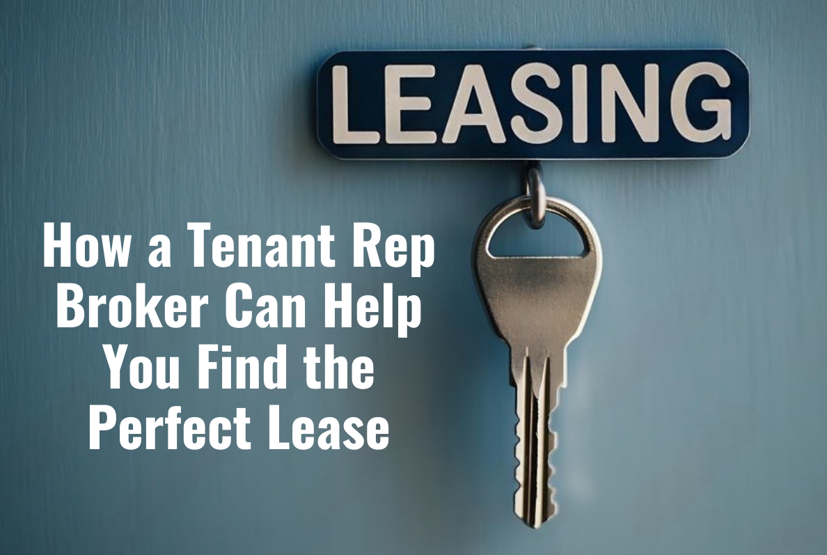 How a Tenant Rep Broker Can Help You Find the Perfect Lease