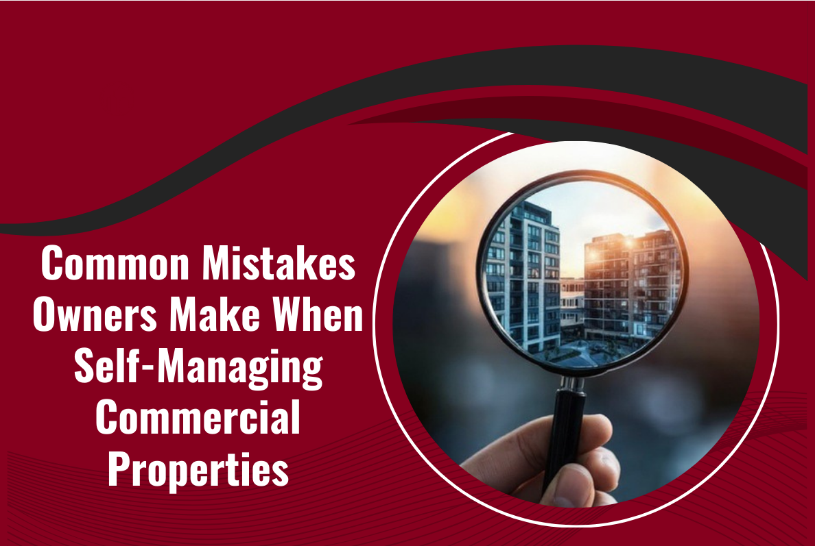 Common Mistakes Owners Make When Self-Managing Commercial Properties