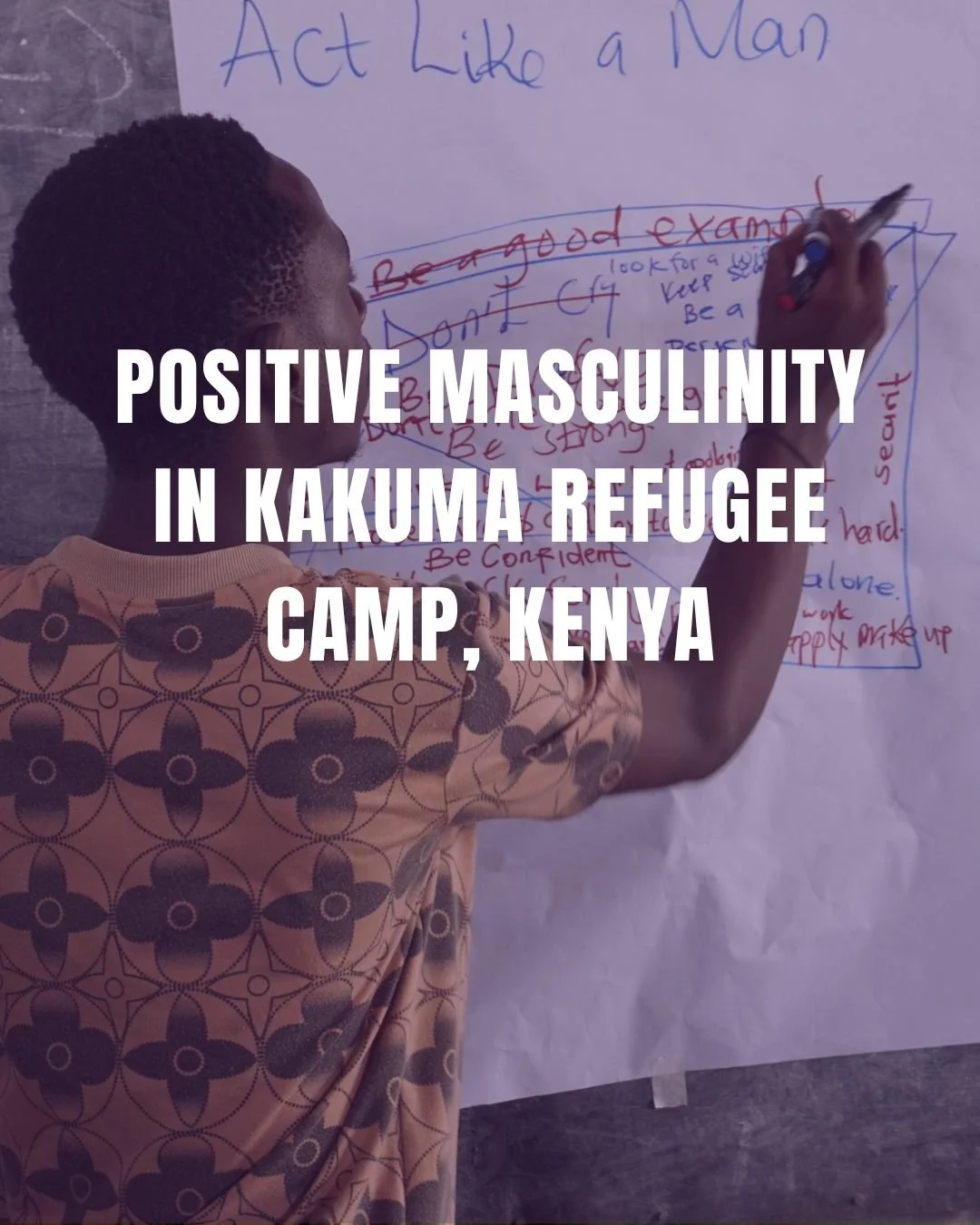 Positive Masculinity in Kakuma: How One Man Is Changing Attitudes Towards Gender-Based Violence