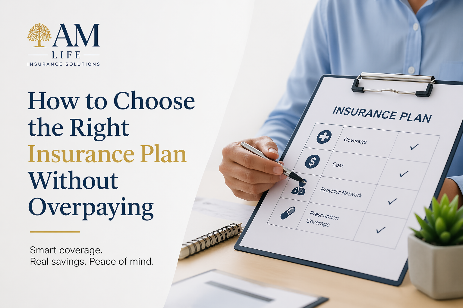 How to Choose the Right Insurance Plan Without Overpaying