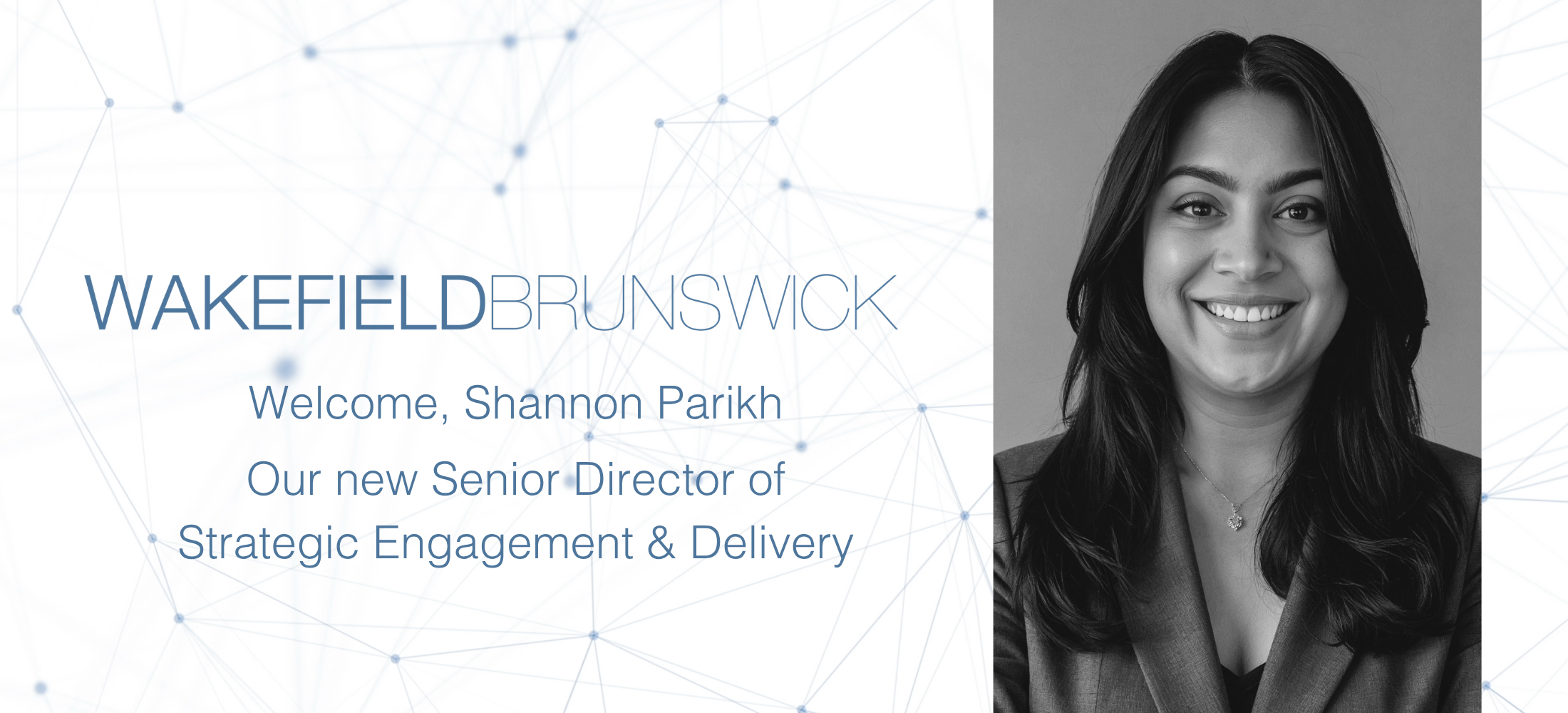 Wakefield Brunswick Announces New Senior Director of Strategic Engagement &amp; Delivery, Shannon Parikh