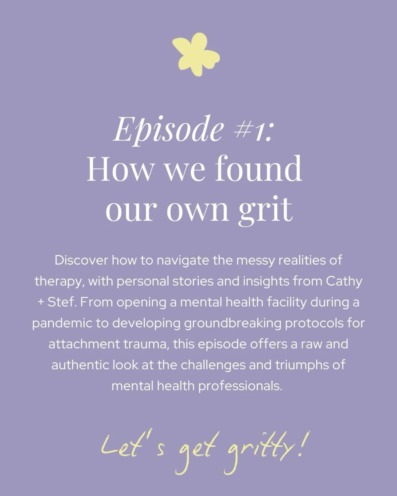 Therapy is messy. Life is messy. And we&rsquo;ve lived it. 💜

In Episode 1 of The Gettin&rsquo; Gritty Podcast, we&rsquo;re pulling back the curtain on how we found our own grit - from school counselors doing cafeteria duty, to conducting research a