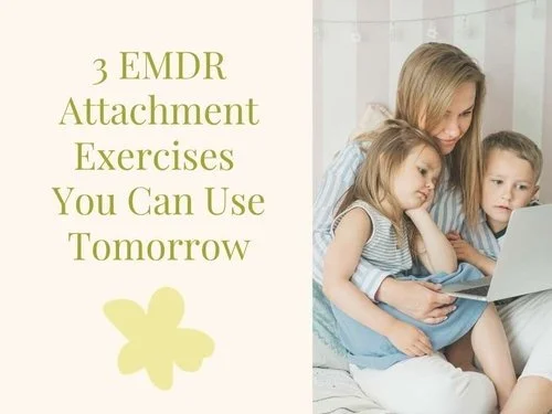 EMDR with Children: 3 Attachment Interventions for Trauma, Regulation and Parent-Child Connection