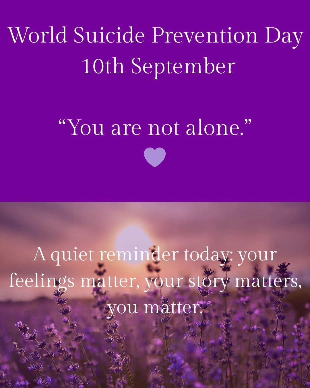 World Suicide Prevention Day - 10th September

Sometimes life feels heavy. You are not alone in those feelings &mdash; and you don&rsquo;t have to carry them on your own. 💛

Today is a gentle reminder to pause, breathe, and reach out &mdash; whether