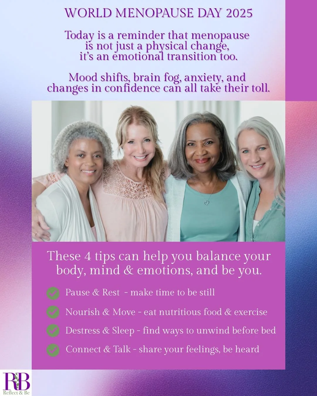 🌿 World Menopause Day 🌿

Menopause brings changes &mdash; physically, emotionally, and mentally. It&rsquo;s normal to feel different, tired, or unsure at times. You don&rsquo;t have to face it alone. 

Here are 4 gentle tips to support self-care &m