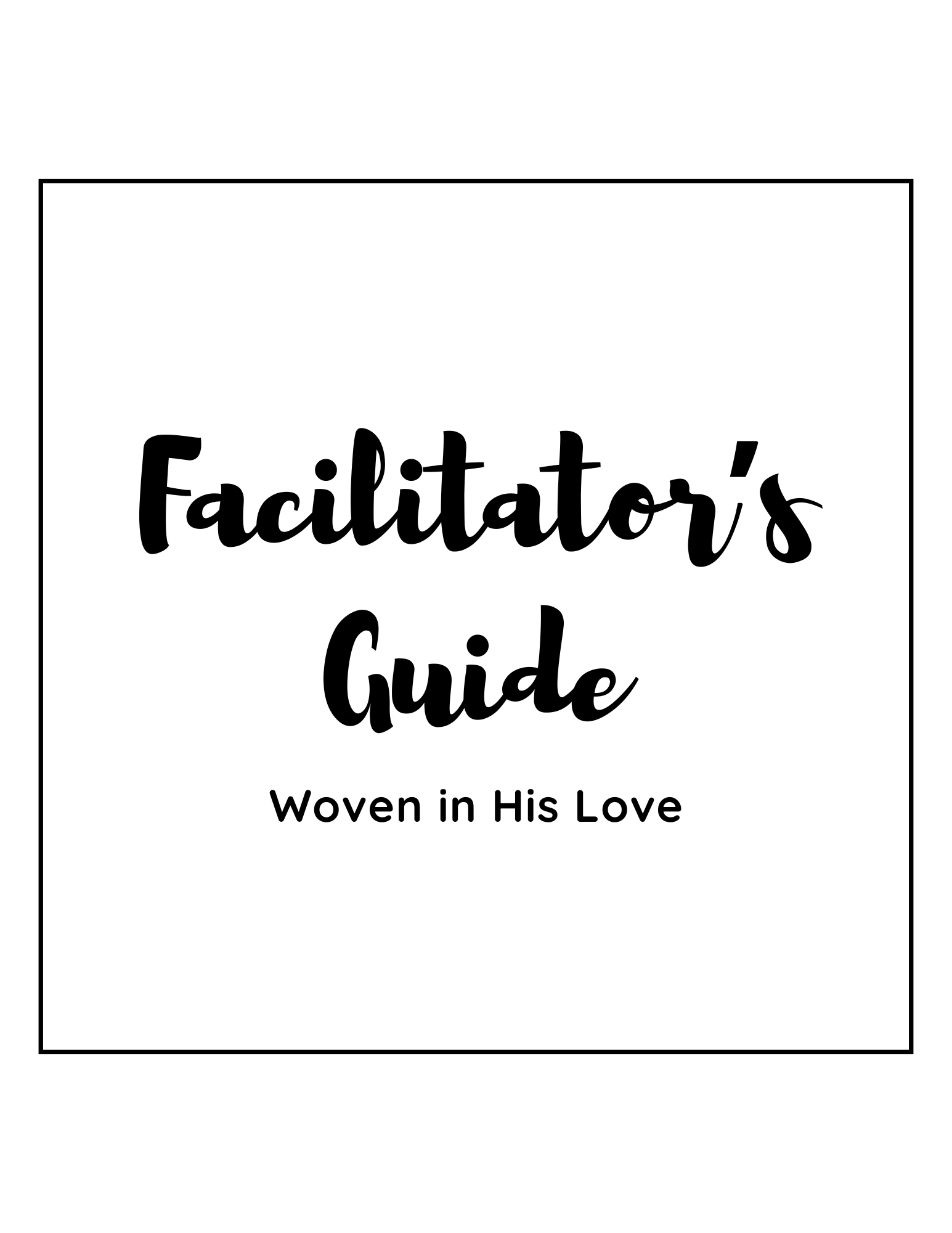 Woven Facilitator's Guide: Second Edition