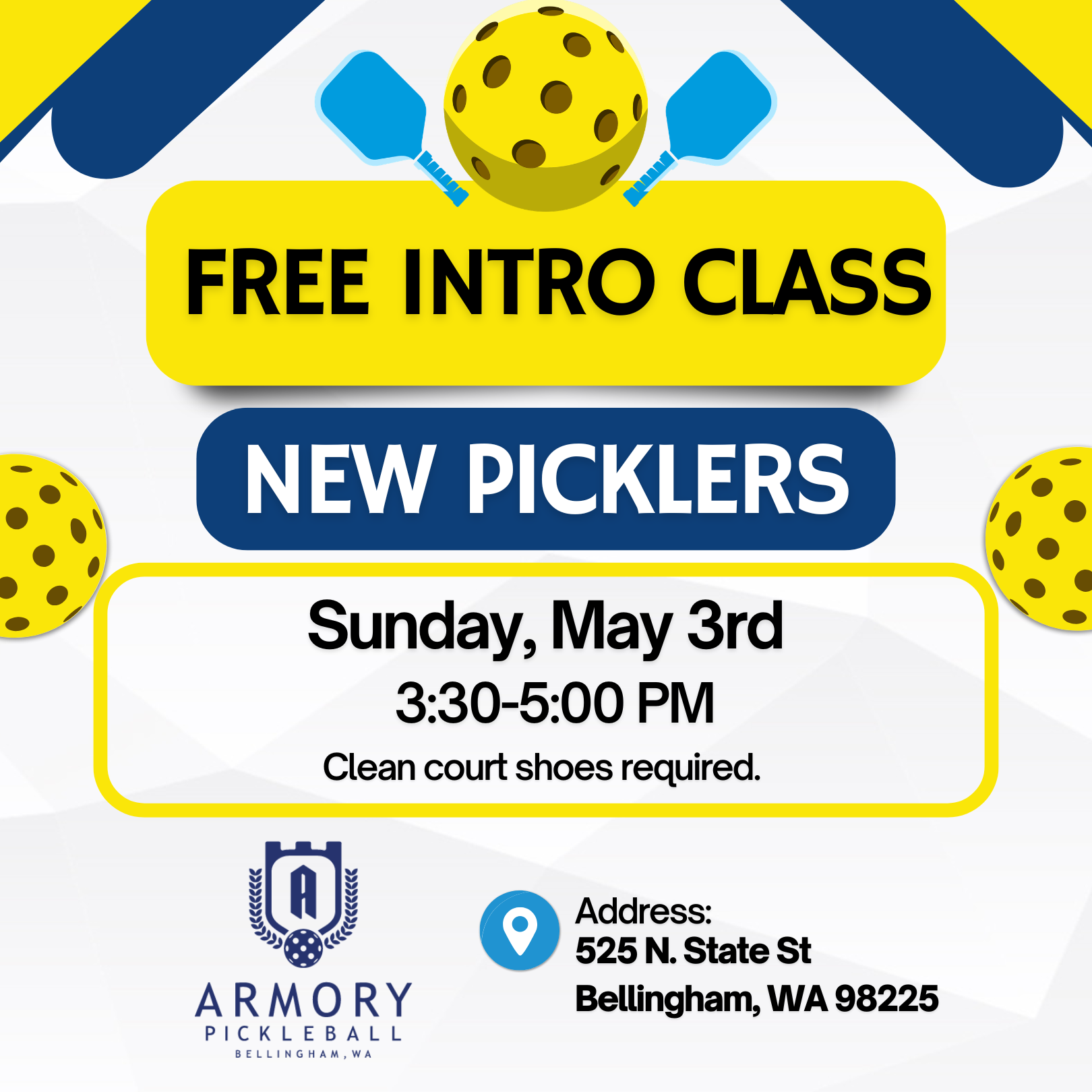 Flyer for a free introductory pickleball class at Armory Pickleball in Bellingham, Washington. Details include the class is on the first Sunday of every month from 2:00 to 3:30 PM, with a note that clean court shoes are required. The flyer features yellow and blue pickleball paddles and a yellow pickleball with black dots, and the address is 525 N. State St, Bellingham, WA 98225.